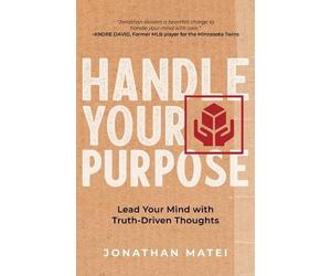 Jonathan Matei Handle Your Purpose (Tascabile)