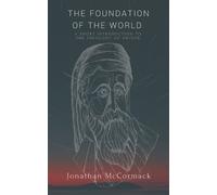 Jonathan McCormack The Foundation of the World (Tascabile)
