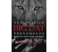 Jonathan McGowan The British Big Cat Phenomenon (Tascabile)