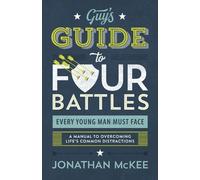Jonathan McKee The Guy's Guide to Four Battles Every Young Man Must (Tascabile)