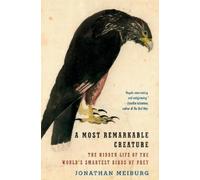 Jonathan Meiburg A Most Remarkable Creature (Tascabile)