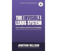 Jonathan Milligan The Invisible Leads System (Tascabile)