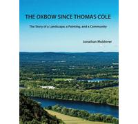 Jonathan Moldover The Oxbow Since Thomas Cole (Tascabile)