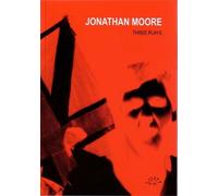 Jonathan Moore Three Plays (Tascabile)