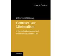 Jonathan Morgan Contract Law Minimalism (Copertina rigida) Law in Context