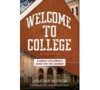 Jonathan Morrow Jo Welcome to College - A Christ-Follower`s Guide f (Tascabile)