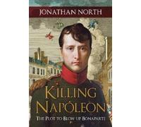 Jonathan North Killing Napoleon (Copertina rigida)