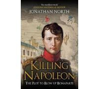 Jonathan North Killing Napoleon (Tascabile)