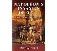 Jonathan North Napoleon's Invasion of Egypt (Copertina rigida)