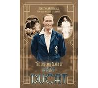 Jonathan Northall The Life and Death of Andy Ducat (Copertina rigida)