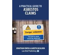 Jonathan Owen Gareth McAloon A Practical Guide to Asbestos Claims (Tascabile)