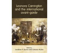 Jonathan P. Ebur Leonora Carrington and the International Avant-Gar (Tascabile)