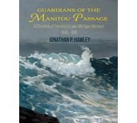 Jonathan P Hawley Guardians of the Manitou Passage (Tascabile)