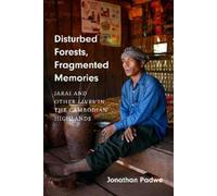 Jonathan Padwe Disturbed Forests, Fragmented Memories (Copertina rigida)