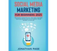 Jonathan Page Social Media Marketing for Beginners 2025 The #1 Guide (Tascabile)