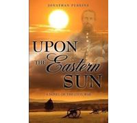 Jonathan Perkins Upon the Eastern Sun (Tascabile)