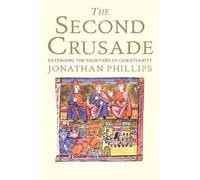 Jonathan Phillips The Second Crusade (Tascabile)