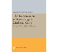 Jonathan Porter Berke The Transmission of Knowledge in Medieval Cair (Tascabile)
