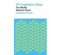Jonathan Portes 50 Capitalism Ideas You Really Need to Know (Tascabile)