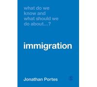Jonathan Portes What Do We Know and What Should We Do About Immigrat (Tascabile)