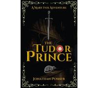 Jonathan Posner The Tudor Prince (Tascabile) Mary Fox Adventures