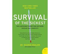 Survival of the Sickest: The Surprising Connections Between Disease and Lo...