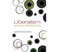 Jonathan Quong Liberalism without Perfection (Copertina rigida)