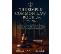 Jonathan R. Bla The Simple Common Law Book UK 2025 - 2026: An Easy-t (Tascabile)