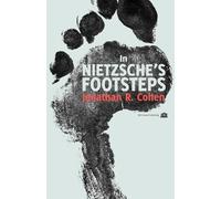 Jonathan R Cohen In Nietzsche's Footsteps (Tascabile)