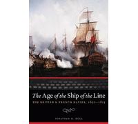 Jonathan R. Dull The Age of the Ship of the Line (Tascabile)