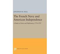 Jonathan R. Dull The French Navy and American Independence (Copertina rigida)