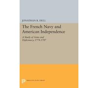 Jonathan R. Dull The French Navy and American Independence (Tascabile)