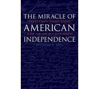 Jonathan R. Dull The Miracle of American Independence (Tascabile)