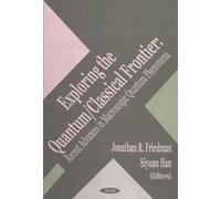 Jonathan R Friedman Exploring the Quantum/Classical Frontier (Copertina rigida)