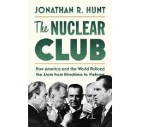 Jonathan R. Hunt The Nuclear Club (Copertina rigida)