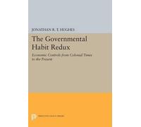 Jonathan R.T. Hughes The Governmental Habit Redux (Tascabile)