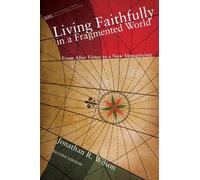 Jonathan R Wils Living Faithfully in a Fragmented World, Second Edit (Tascabile)