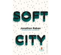 Jonathan Raban Soft City (Tascabile) Picador Classic