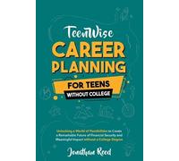 Jonathan Reed Career Planning For Teens Without College (Tascabile) Teen Wise