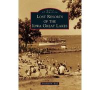 Jonathan Reed Lost Resorts of the Iowa Great Lakes (Tascabile) Images of America