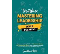 Jonathan Reed Mastering Leadership Skills for Teens (Tascabile) Teen Wise
