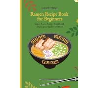 Jonathan Rees Super Ramen Recipe Book for Beginners (Tascabile)