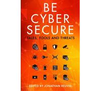 Jonathan Reuvid Be Cyber Secure (Tascabile)