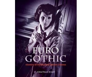 Jonathan Rigby Euro Gothic: Classics of Continental Horror Ci (Copertina rigida)