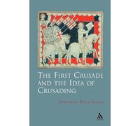 Jonathan Riley-Smith First Crusade and Idea of Crusading (Tascabile)