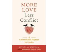 Jonathan Robinson More Love, Less Conflict (Tascabile)