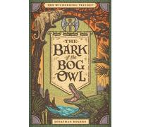 Jonathan Rogers The Bark of the Bog Owl (Copertina rigida)