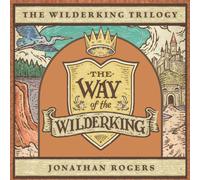 Jonathan Rogers The Way of the Wilderking (Copertina rigida) Wilderking Trilogy