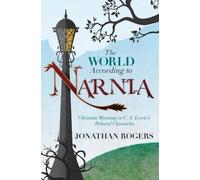 Jonathan Rogers The World According to Narnia (Tascabile)