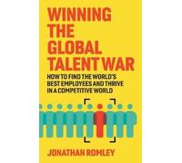 Jonathan Romley Winning The Global Talent War (Copertina rigida)